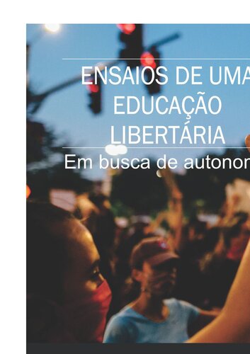 ENSAIOS DE UMA EDUCAÇÃO LIBERTÁRIA: em busca de autonomia