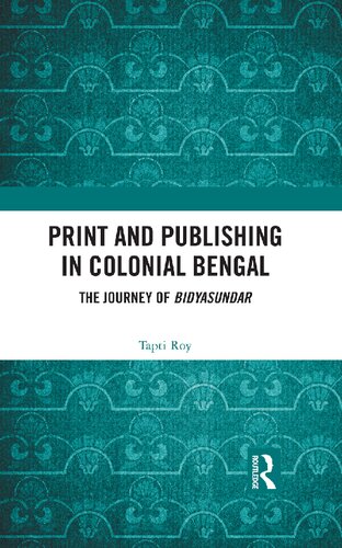 Print and Publishing in Colonial Bengal: The Journey of Bidyasundar