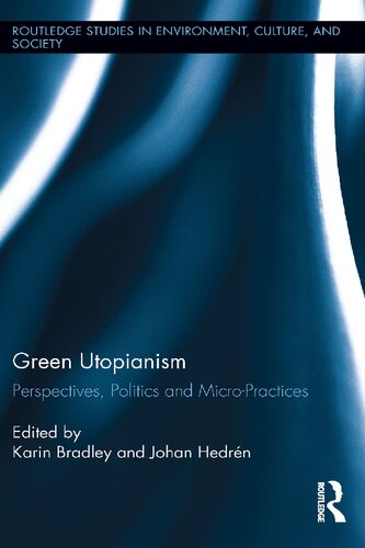 Green Utopianism: Perspectives, Politics and Micro-Practices