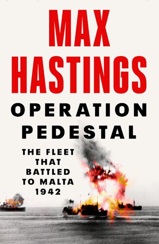 Operation Pedestal: The Fleet That Battled to Malta, 1942
