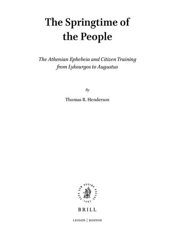 The Springtime of the People: The Athenian Ephebeia and Citizen Training from Lykourgos to Augustus