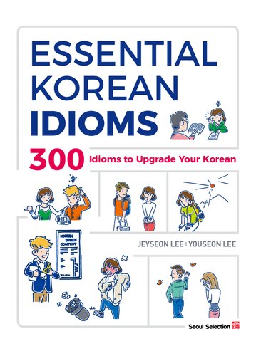 Essential Korean Idioms : 300 Idioms to Upgrade Your Korean