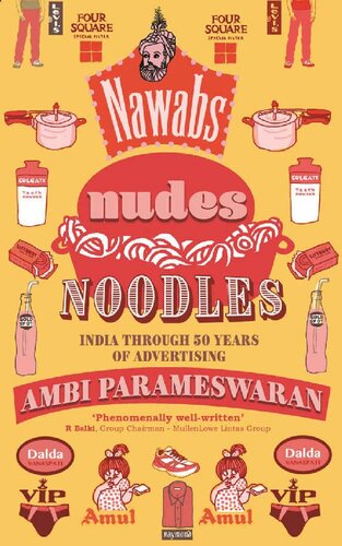 Nawabs, Nudes, Noodles: India Through 50 Years of Advertising