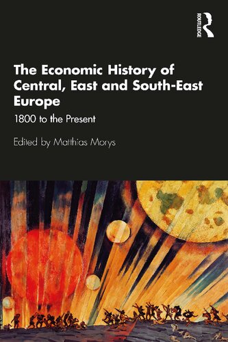 The Economic History of Central, East and South-East Europe: 1800 to the Present
