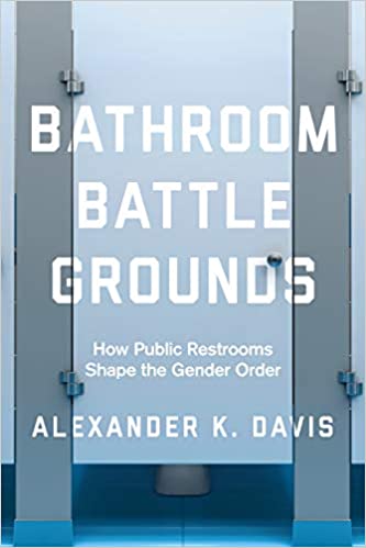 Bathroom Battlegrounds: How Public Restrooms Shape the Gender Order