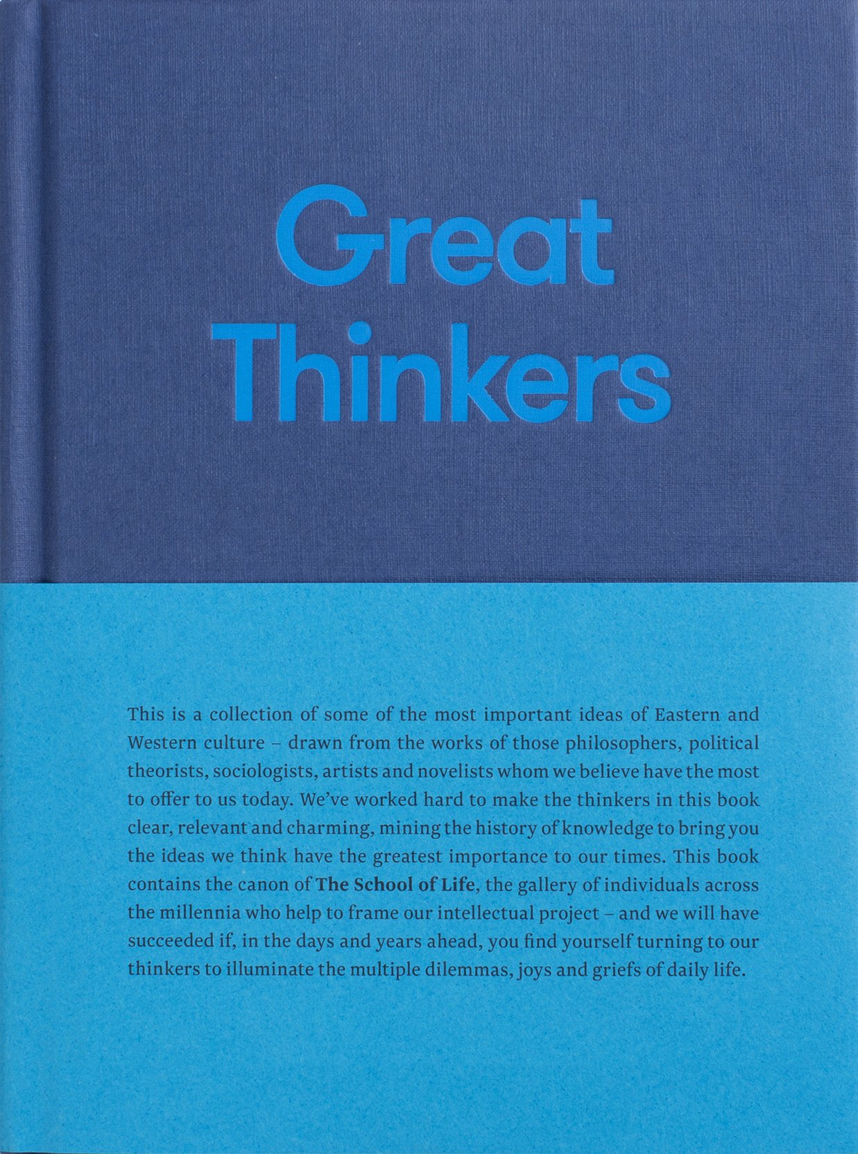Great Thinkers: Simple tools from sixty great thinkers to improve your life today. (The School of Life Library)