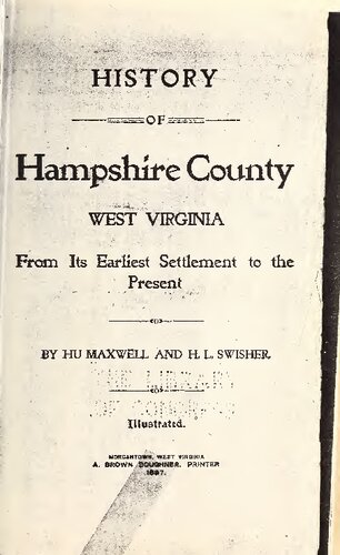 History of Hampshire County, West Virginia, From its Earliest Settlement to the Present Time