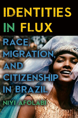 Identities in Flux: Race, Migration, and Citizenship in Brazil