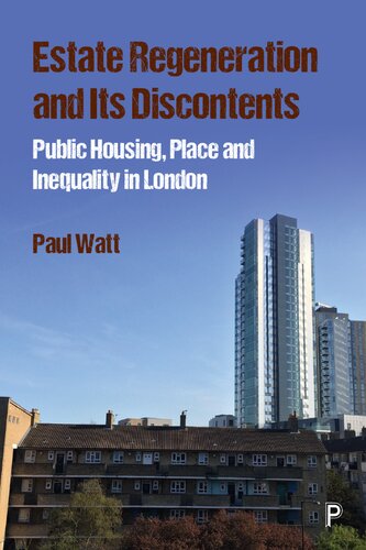 Estate Regeneration and Its Discontents: Public Housing, Place and Inequality in London