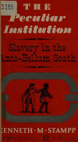 The Peculiar Institution : Slavery in the Ante-Bellum South