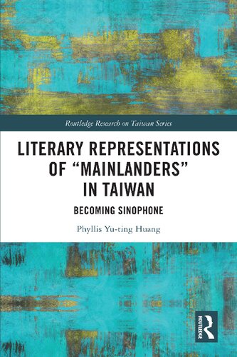 Literary Representations of “Mainlanders” in Taiwan: Becoming Sinophone