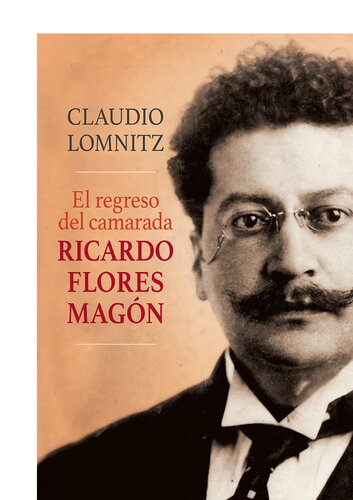 El regreso del camarada Ricardo Flores Magón