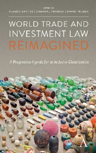 World Trade and Investment Law Reimagined: A Progressive Agenda for an Inclusive Globalization