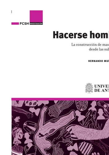 Hacerse hombres: La construcción de masculinidades desde las subjetividades