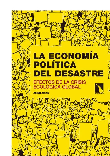 La economía política del desastre: Efectos de la crisis ecológica global
