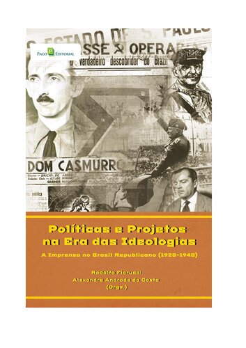 Políticas e projetos na era das ideologias: A imprensa no Brasil republicano (1920-1940)