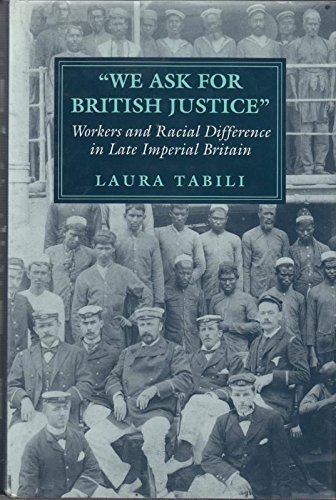 "We Ask for British Justice": Workers and Racial Difference in Late Imperial Britain