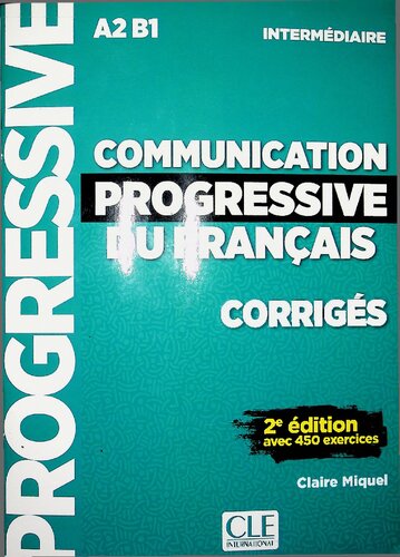 Communication progressive du français A2 B1 intermédiaire - corrigés