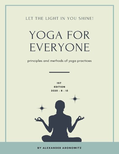 Yoga for Everyone: Let the light in you shine , Principles and methods of Yoga practices