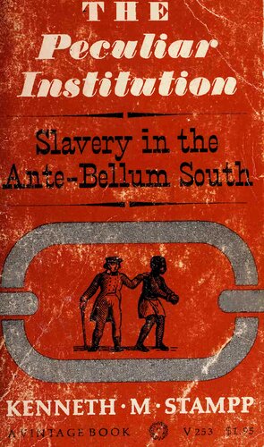 The Peculiar Institution : Slavery in the Ante-Bellum South