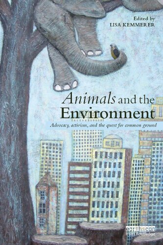 Animals and the Environment: Advocacy, Activism, and the Quest for Common Ground
