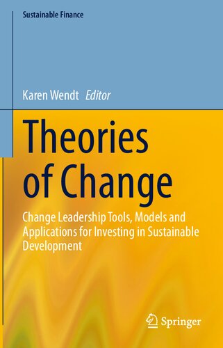 Theories of Change: Change Leadership Tools, Models and Applications for Investing in Sustainable Development