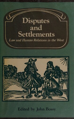 Disputes and Settlements: Law and Human Relations in the West
