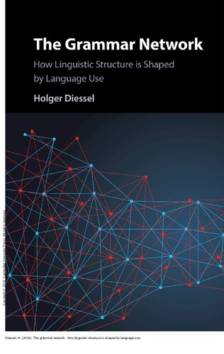 The grammar network: how linguistic structure is shaped by language use