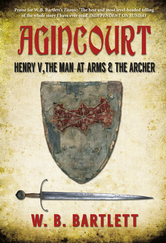 Agincourt: Henry V, the Man at Arms & the Archer