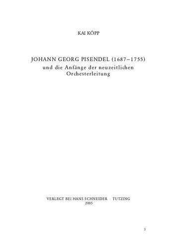 Johann Georg Pisendel (1687-1755) und die Anfänge der neuzeitlichen Orchesterleitung