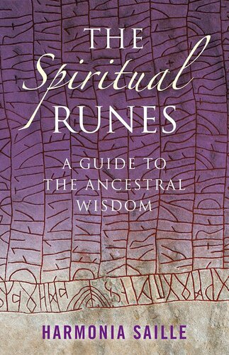 The Spiritual Runes: A Guide to the Ancestral Wisdom