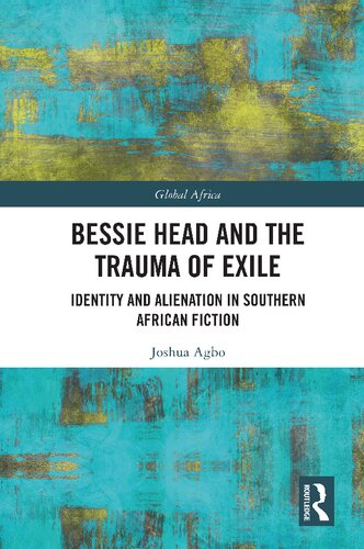 Bessie Head and the Trauma of Exile: Identity and Alienation in Southern African Fiction