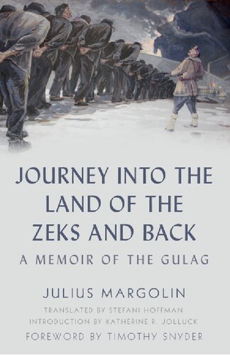 Journey Into the Land of the Zeks and Back: A Memoir of the Gulag