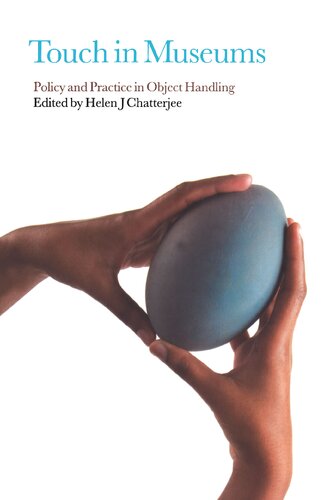 Touch in Museums: Policy and Practice in Object Handling