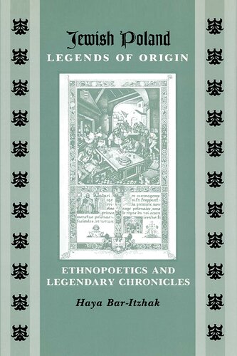Jewish Poland – Legends of Origin: Ethnopoetics and Legendary Chronicles