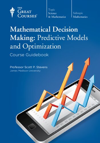 Mathematical Decision Making - Predictive Models and Optimization