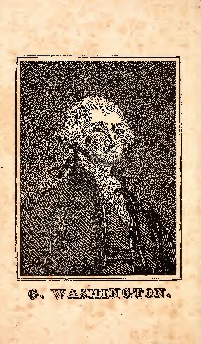 The Life of George Washington; with curious anecdotes, equally honourable to himself, and exemplary to his young countrymen
