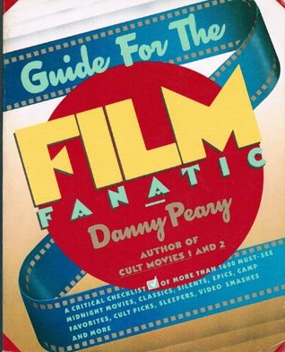 Guide for the Film Fanatic: A Critical Checklist of Over 1,500 Movies