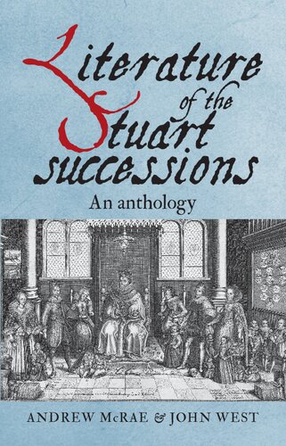 Literature of the Stuart successions: An anthology