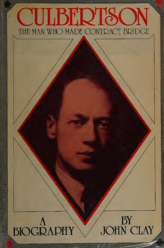 Culbertson : The Man Who Made Contract Bridge : A Biography (Ely Culbertson)