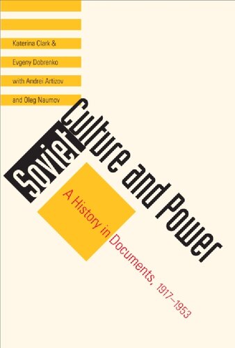 Soviet culture and power: a history in documents, 1917-1953