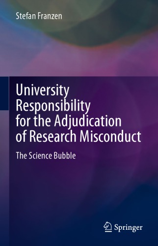 University Responsibility For The Adjudication Of Research Misconduct: The Science Bubble