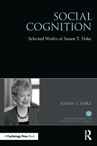 Social Cognition: Selected Works of Susan T. Fiske