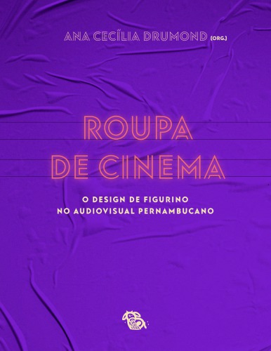 Roupa de cinema: o design de figurino no audiovisual pernambucano