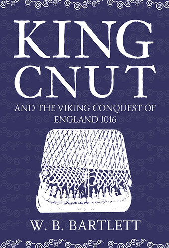 King Cnut and the Viking Conquest of England 1016
