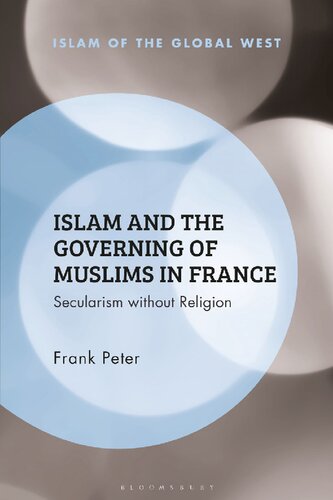Islam and the Governing of Muslims in France: Secularism without Religion