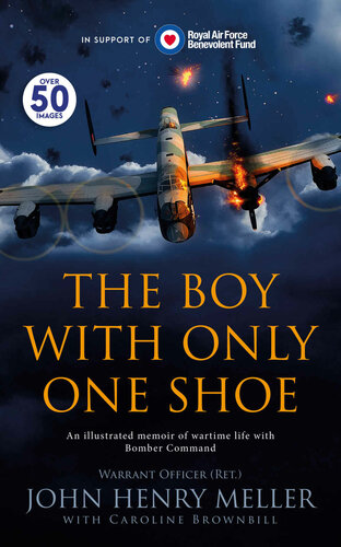 THE BOY WITH ONLY ONE SHOE: An illustrated memoir of wartime life with Bomber Command