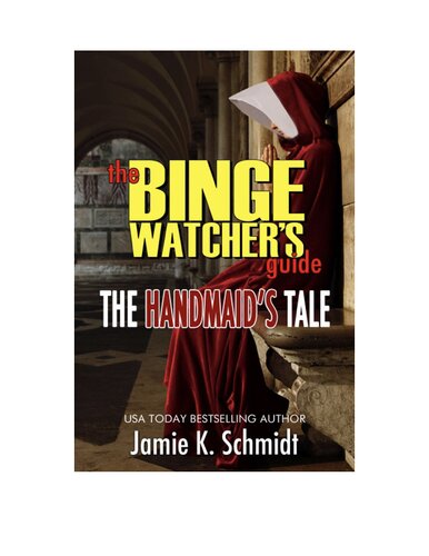 The Binge Watcher's Guide to the Handmaid's Tale
