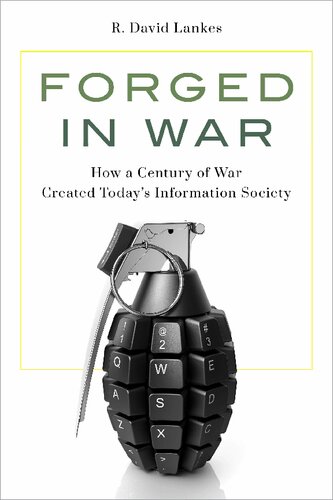 Forged in War: How a Century of War Created Today's Information Society