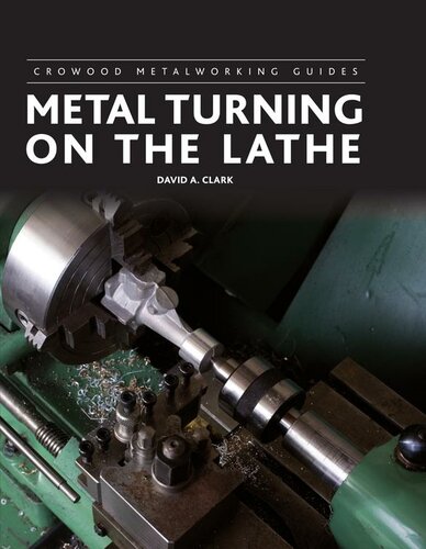 Metal Turning on the Lathe (Crowood Metalworking Guides)